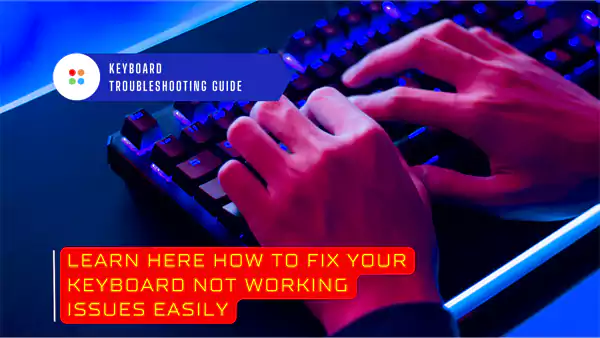 Fix Your Keyboard Not Working Issue